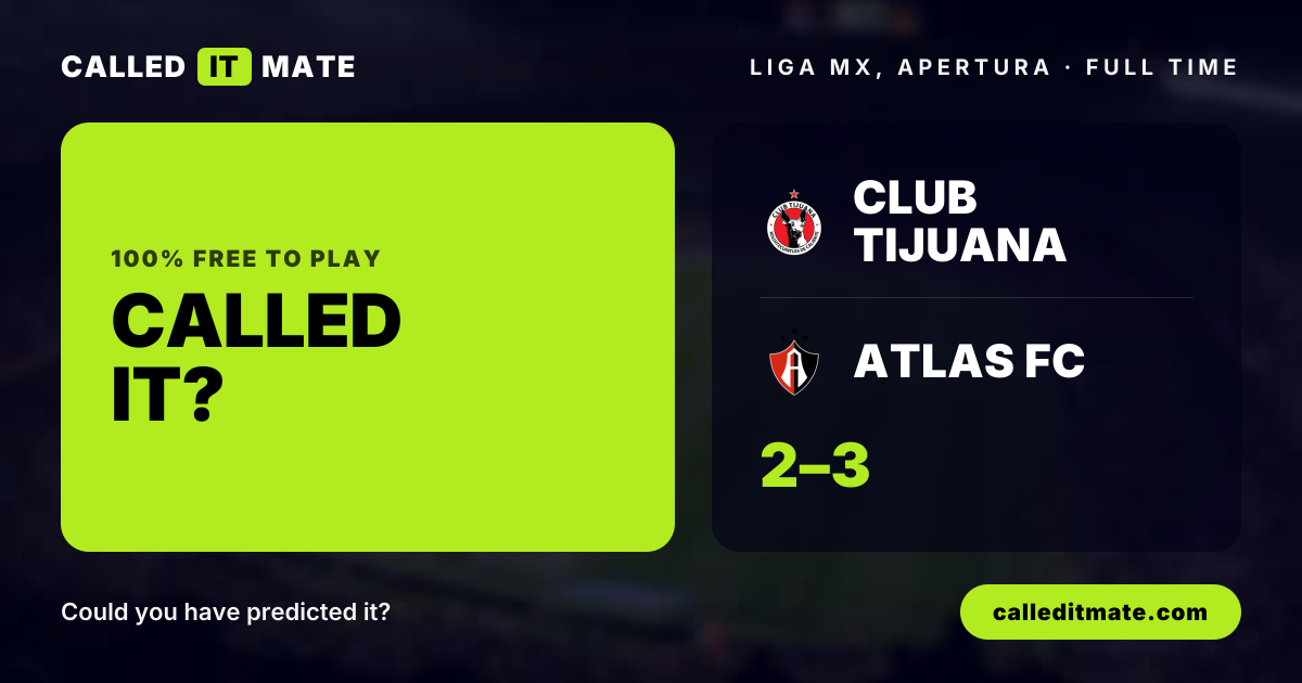 Club Tijuana 2-3 Atlas FC - Result & H2H | Liga MX, Apertura
