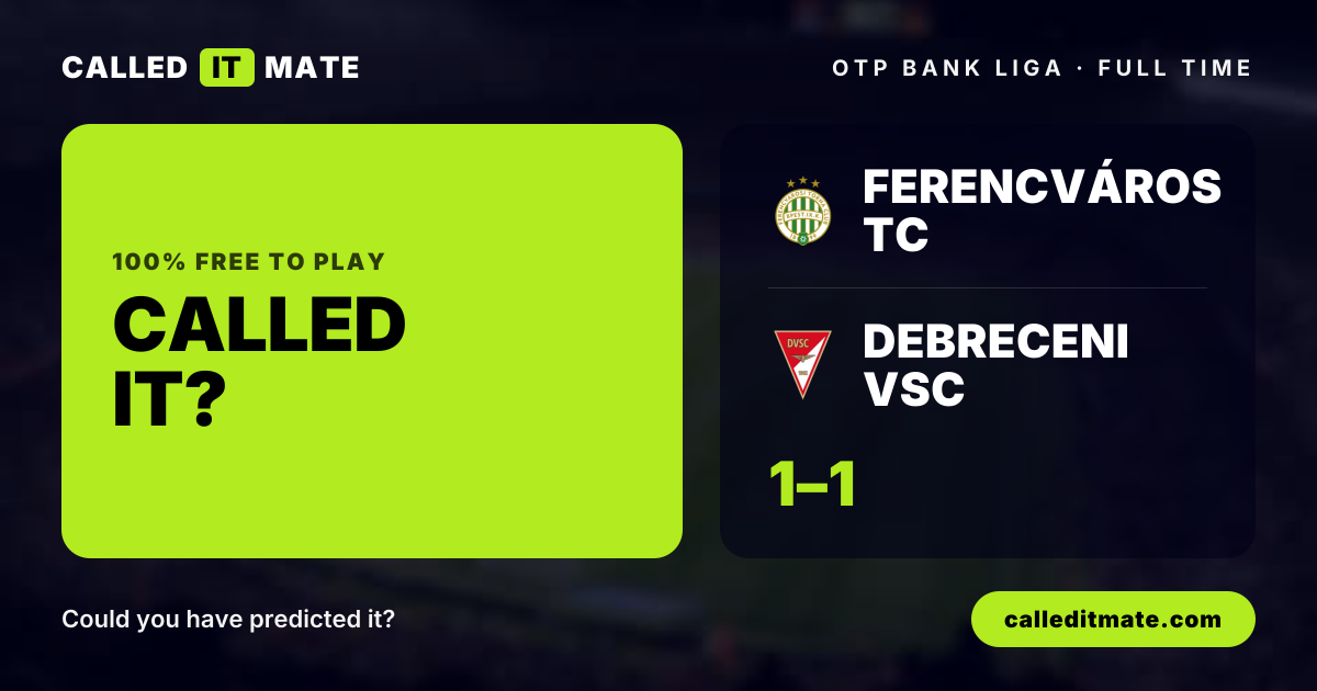 Ferencváros TC 1-1 Debreceni VSC - Result & H2H | OTP Bank Liga